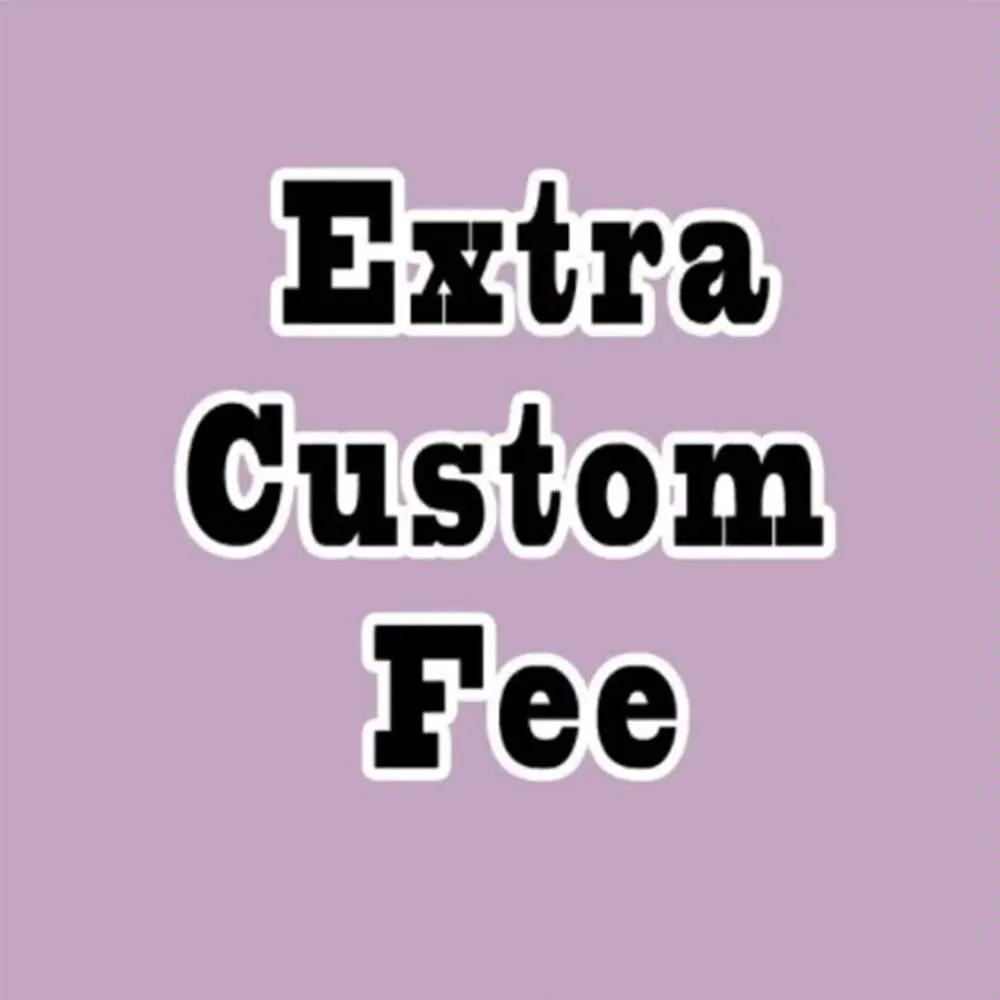 

Extra Fee Link For Custom Size, Fast Express Shipping Customize Products Style Changes And Other Special Requests