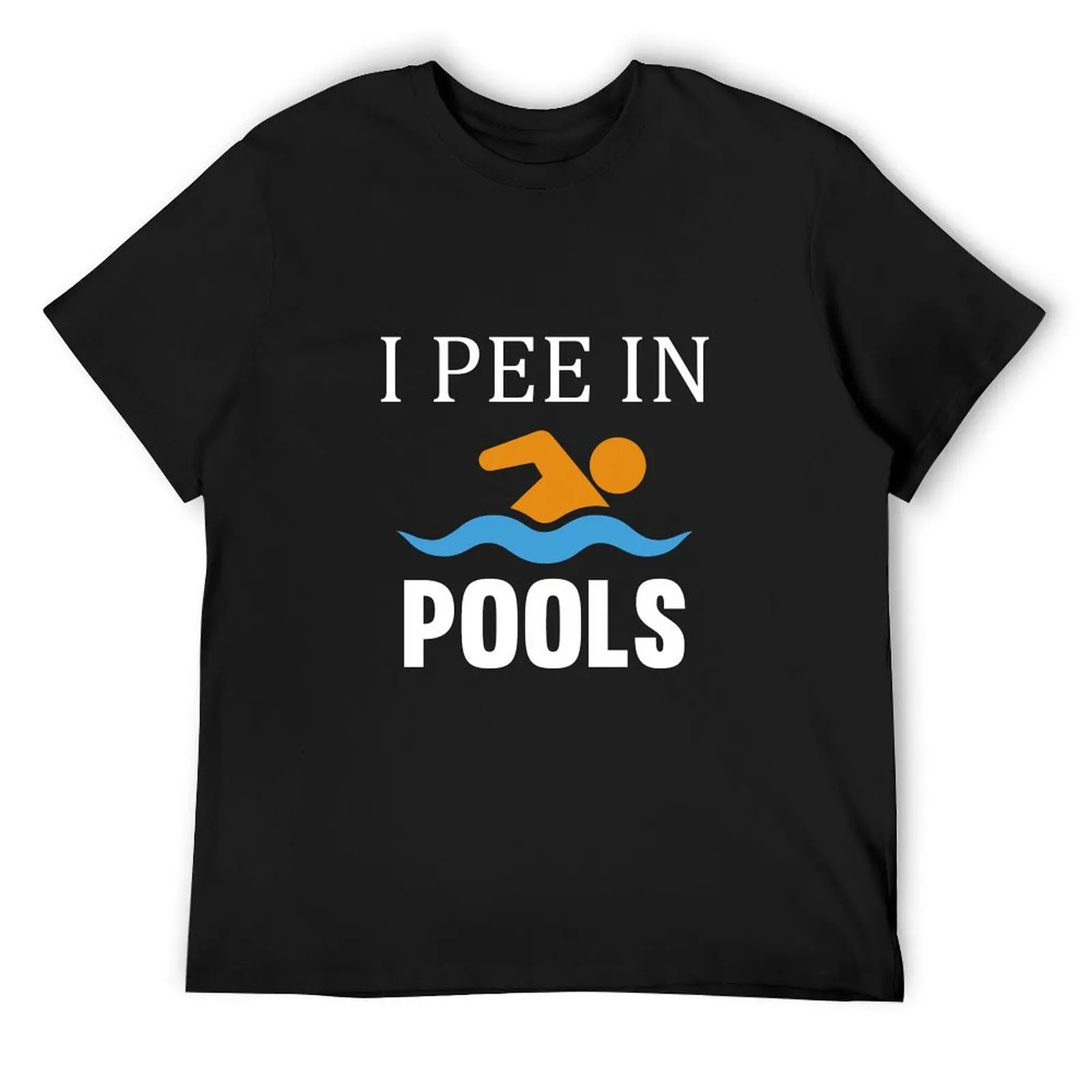 

I Pee In Pools T-Shirt vintage clothes baggy shirts clothes Funny t-shirt Short sleeve tee men