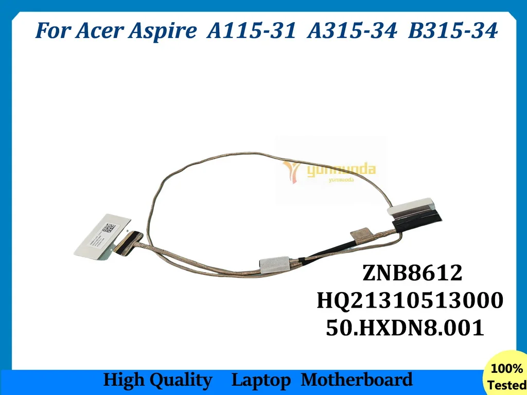 NEW  ZNB8612 Acer Aspire A115-31 A315-34 B315-34 Cable Lcd Screen Display LED HQ21310513000 50.HXDN8.001  tested good