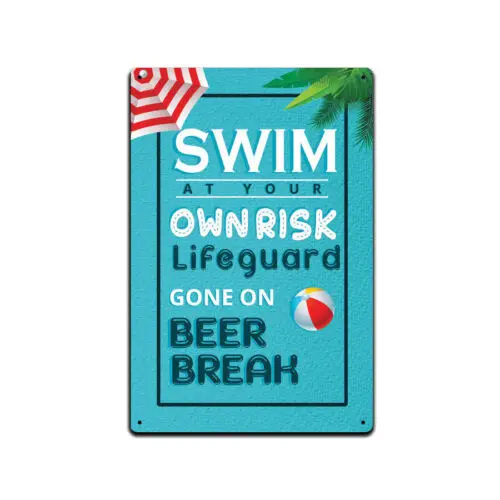 Swim at Your Own Risk Lifeguard Gone on Beer Break Swimming Pool Tin Sign NEW