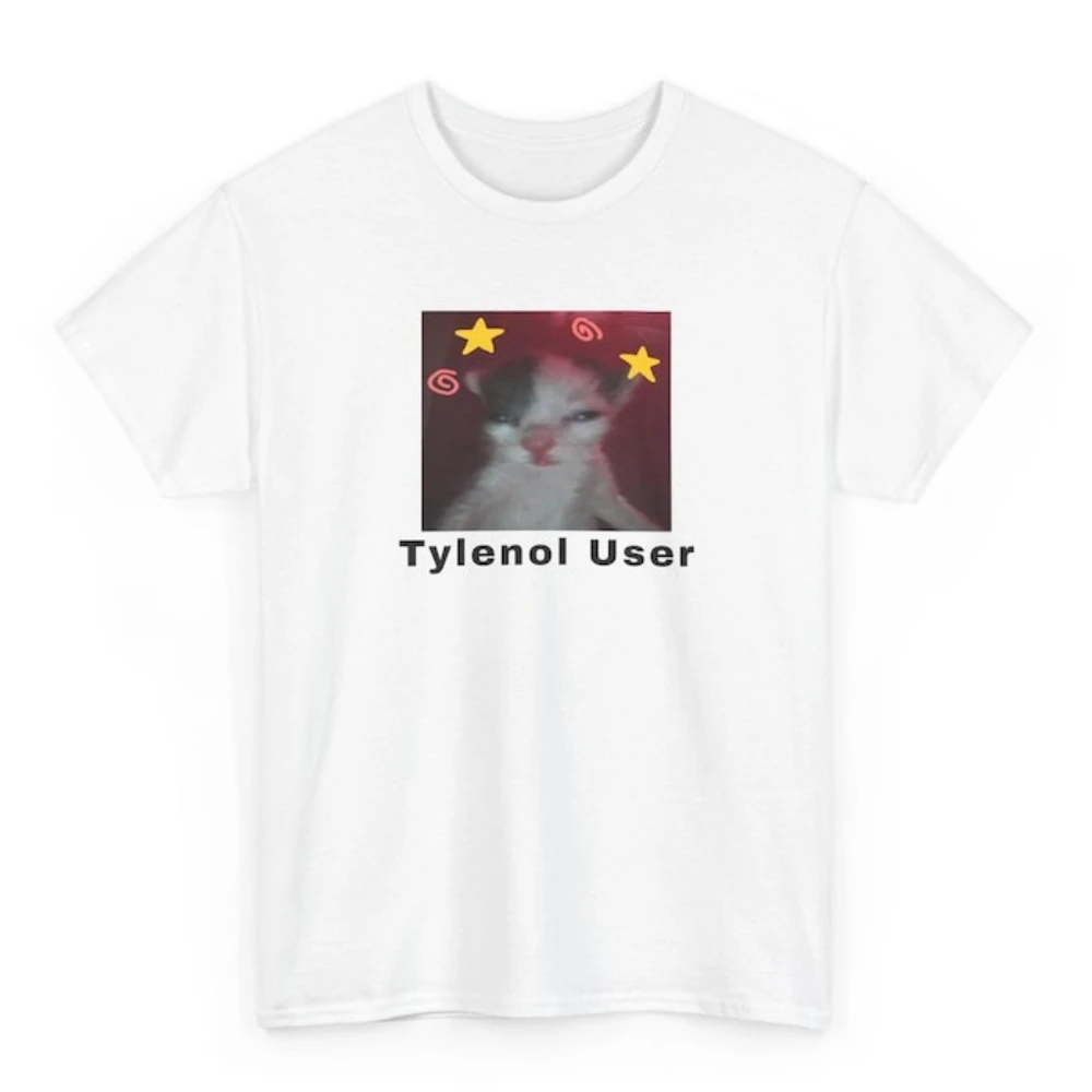 Tylenol User T-Shirt Funny Meme Cat Graphic Printed Tshirt Autism Tee Y2K Harajuku Style Men Women Casual Fashion Streetwear