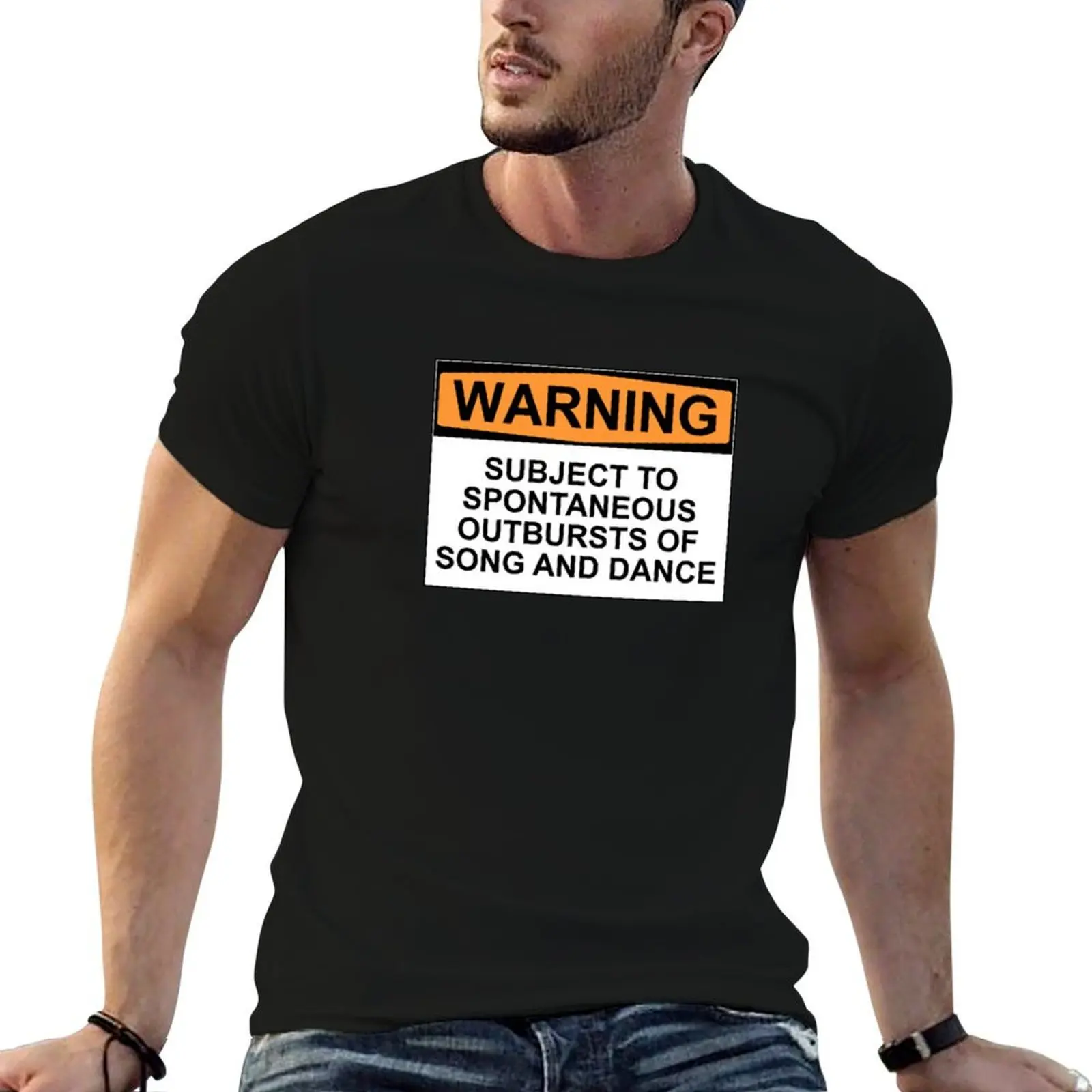 

WARNING: SUBJECT TO SPONTANEOUS OUTBURSTS OF SONG AND DANCE T-Shirt t shirts for man graphic vintage t shirt man casual T-Shirt
