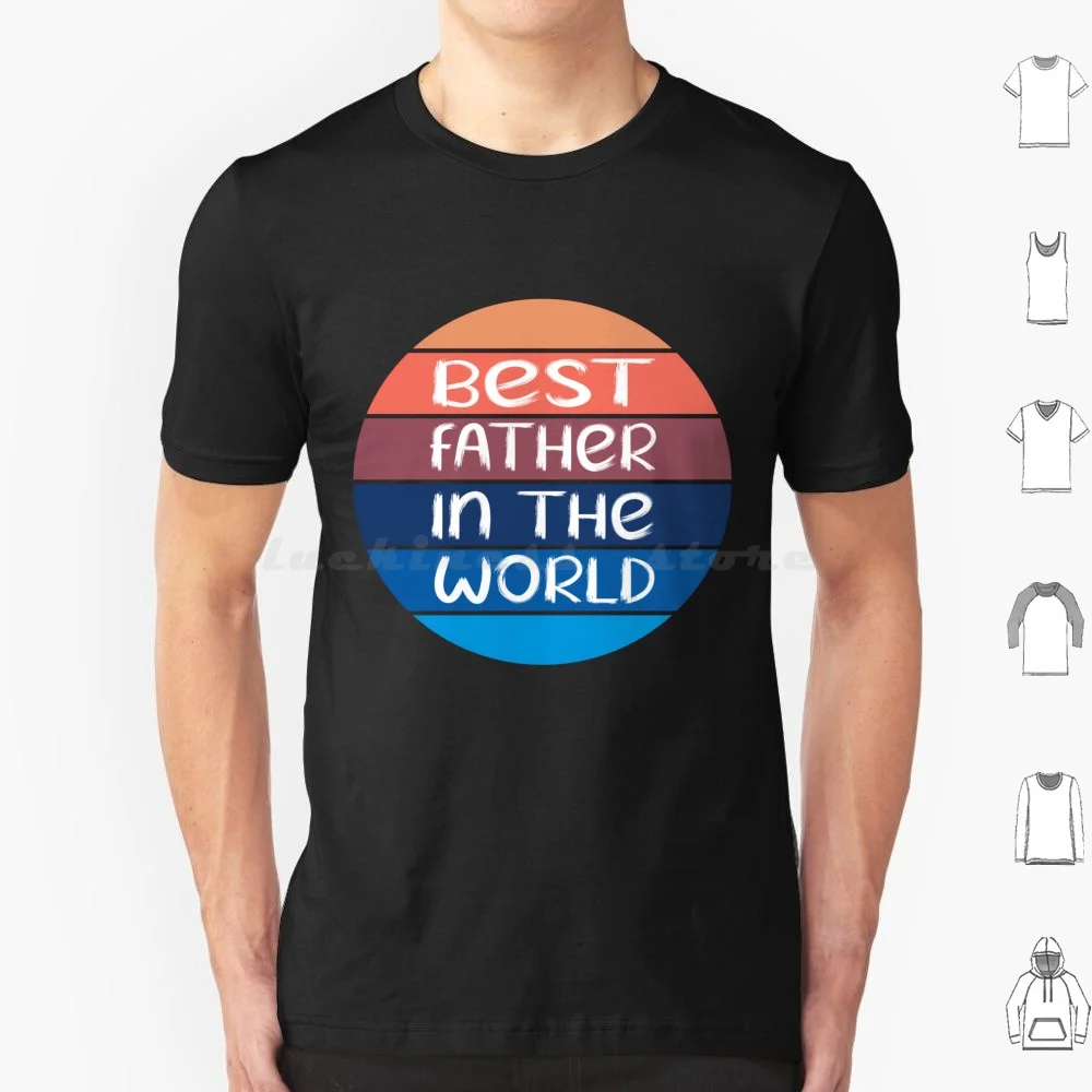 Best Father In The World T Shirt 6xl Cotton Cool Tee Fathers Day Father Day Dad Father Daddy Papa Family Birthday Grandpa