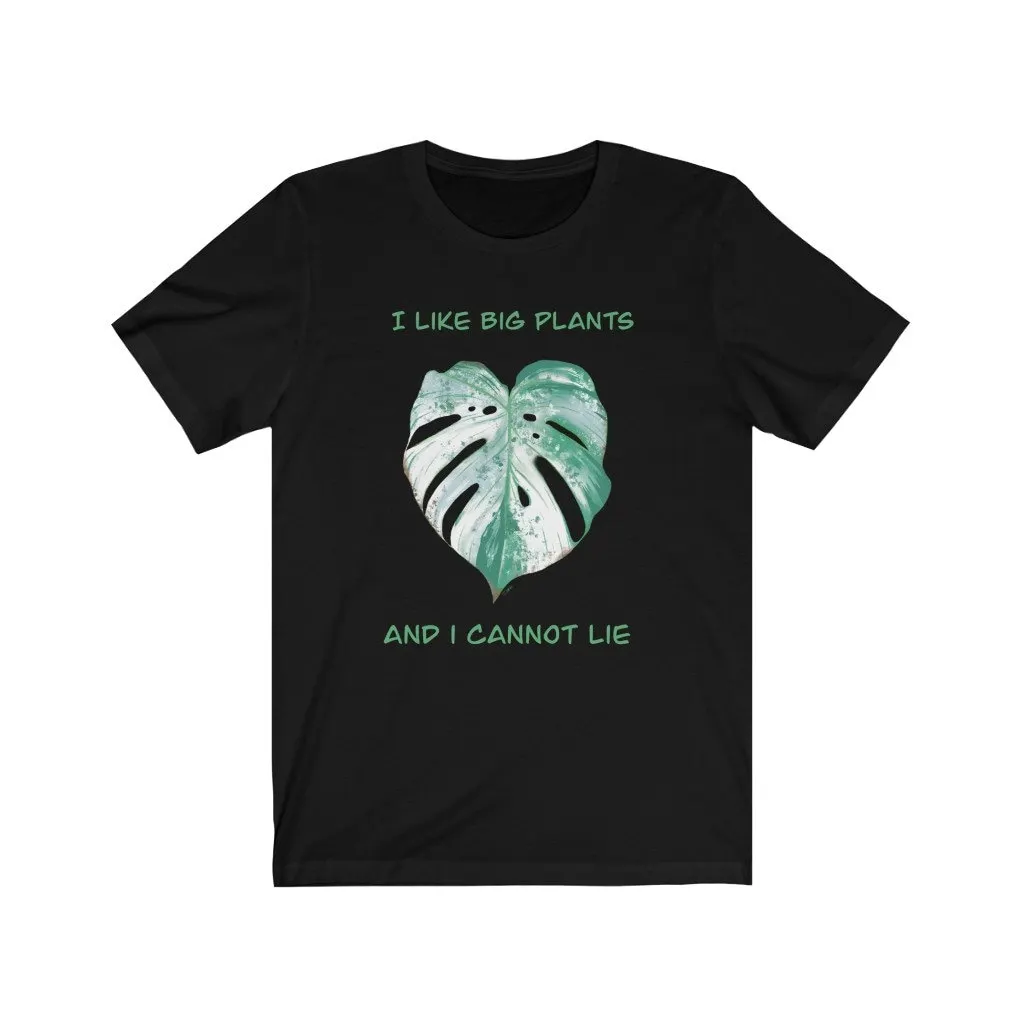 

I like big plants and cannot lie Jersey T Shirt