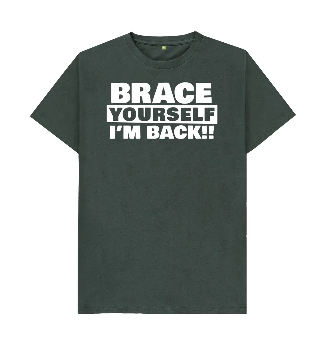 BRACE YOURSELF, I'M BACK T SHIRT Funny Graphic Letter Tee Shirts Outdoor Group Normal T Shirts Family Leisure letter T Shirts