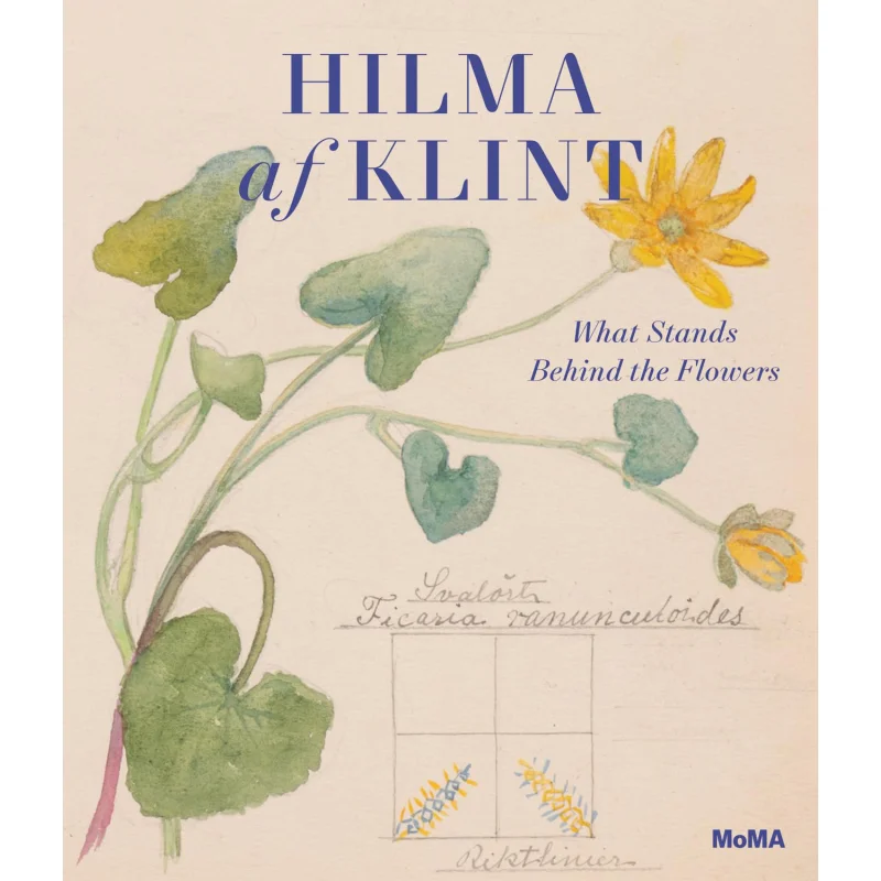 

Hilma Af Klint What Stands Behind The Flowers Jodi Hauptman Ewa LajerBurcharth Laura Neufeld 9781633451681