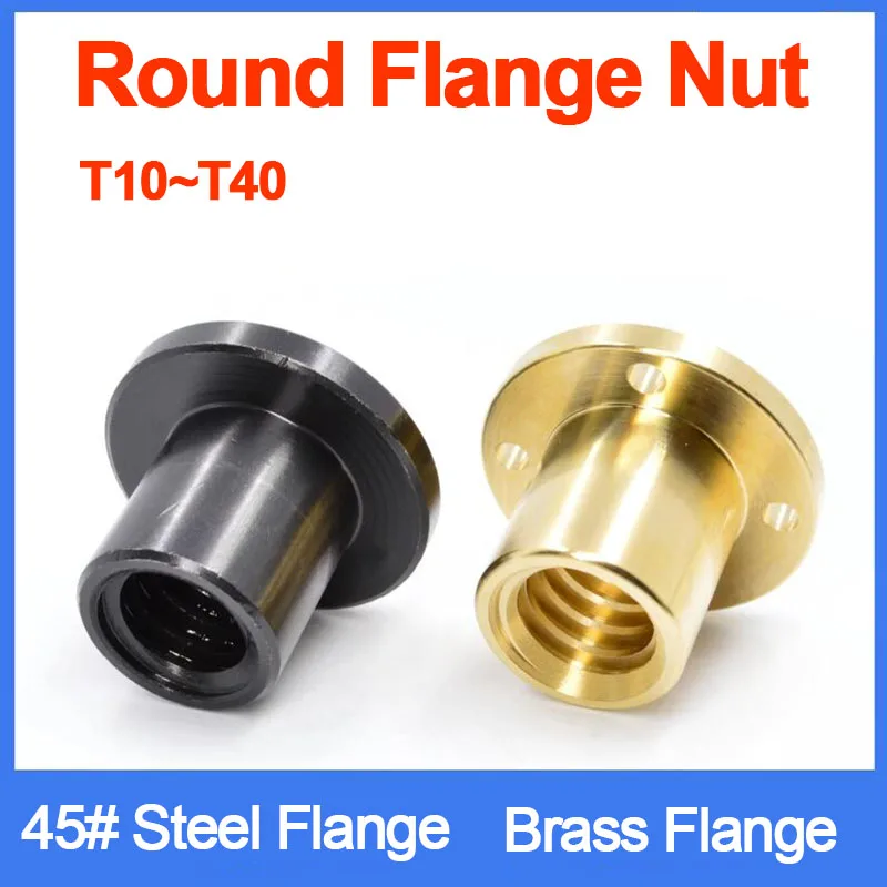 1Pcs Round Flange Nut Matching T Type Lead Screw 45# Steel/Brass 30° Trapezoid Thread T10 T12 T16 T18 T20 T22 T25 T28 T30 T40