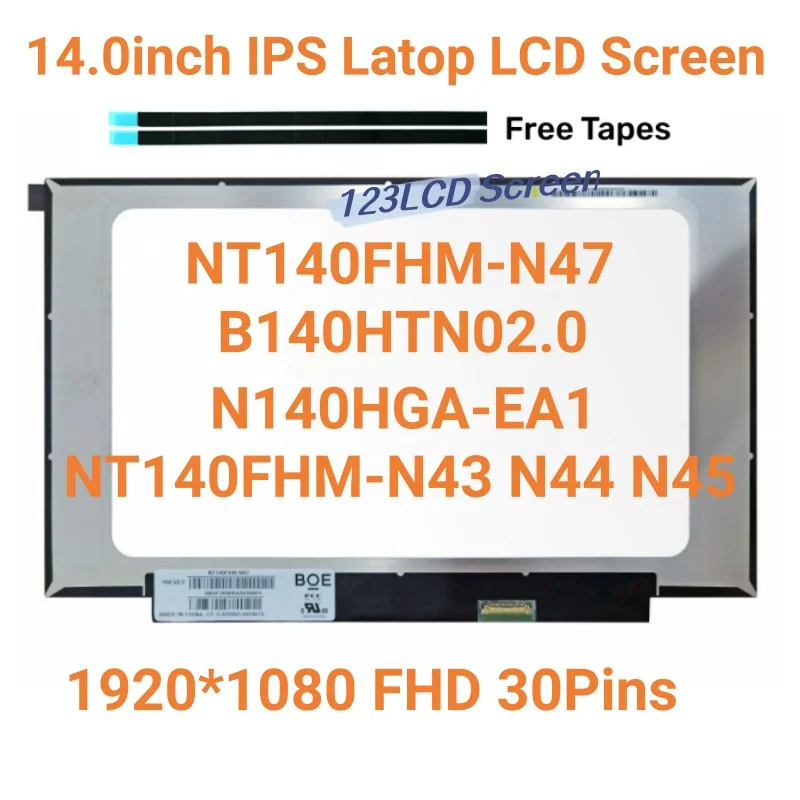 

14.0" 1080P Laptop Screen NT140FHM-N47 Fit B140HTN02.0 N140HGA-EA1 B140HTN02.3 NT140FHM-N44 NT140FHM-N43 NT140FHM-N45 30pin eDP