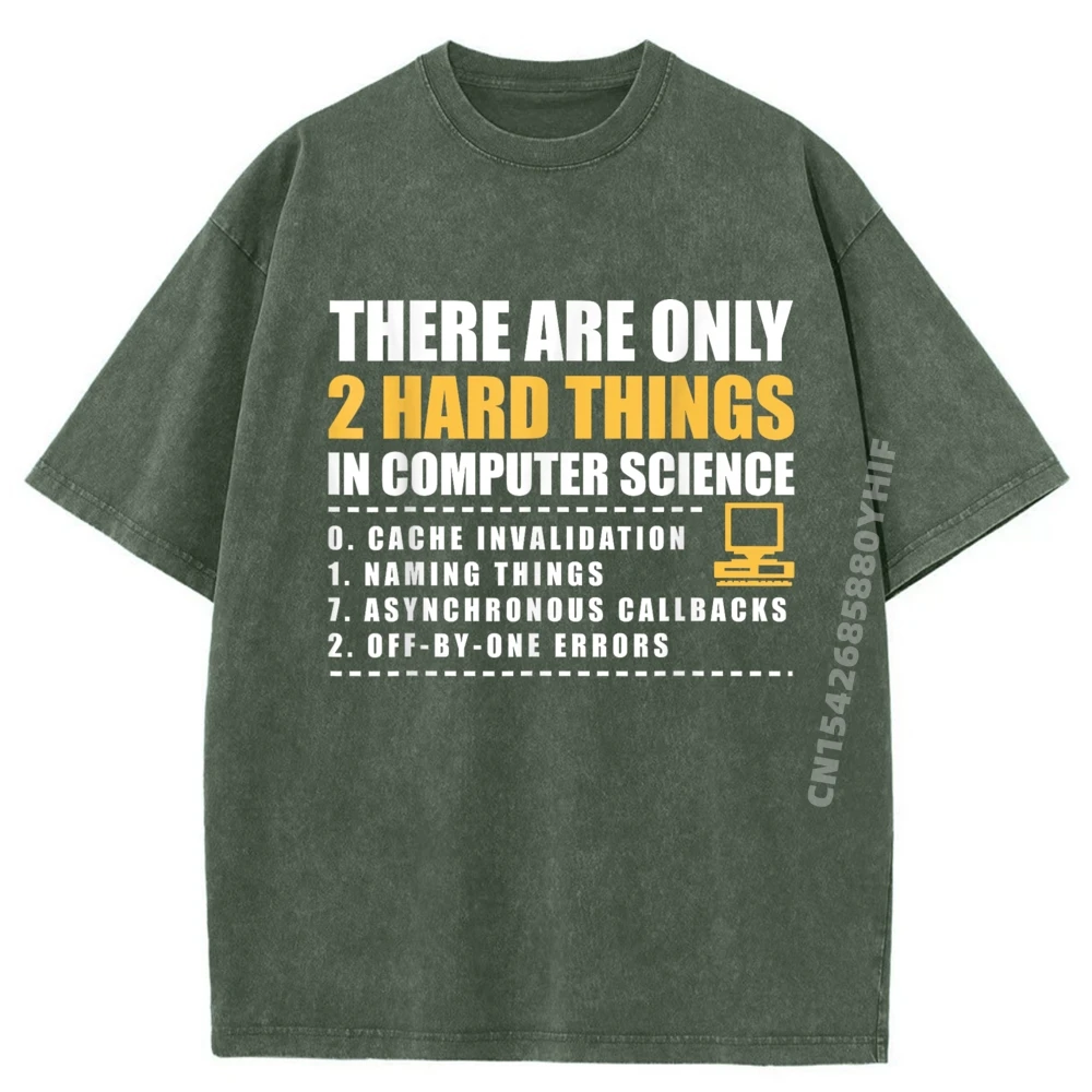 هناك فقط 2 أشياء صلبة في علوم الكمبيوتر بلايز بالجملة 100 قطعة هدايا رجالي جرافيك تي شيرت غسيل الشارع #2