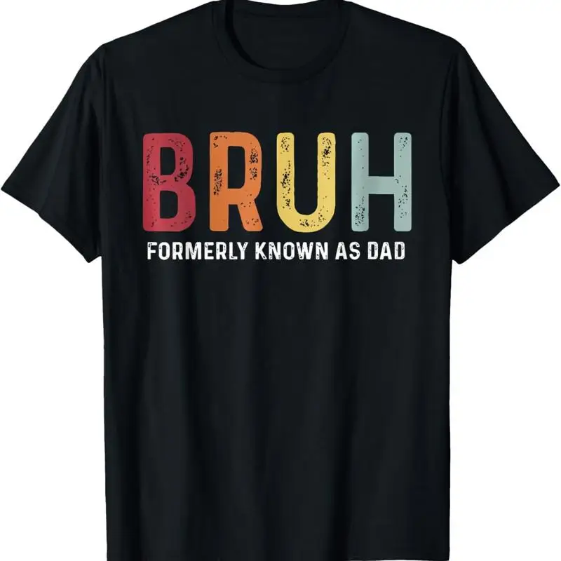 Bruh Formerly Known As Dad Funny Father_s Day T Shirt