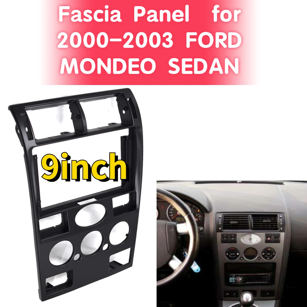 

2 Din 9 Inch Car Audio Frame Mounts Radio Gps Navigation Fascia Panel for 2000-2003 FORD MONDEO SEDAN