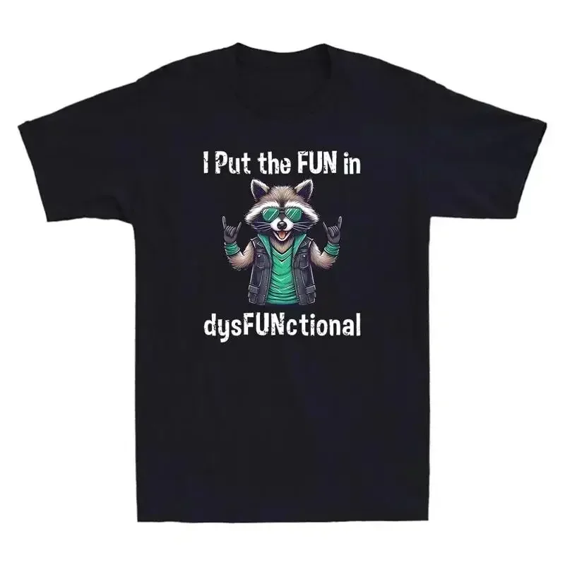 SALE I Put The Fun In Dysfunctional Funny Raccoon Rock Meme T Shirt