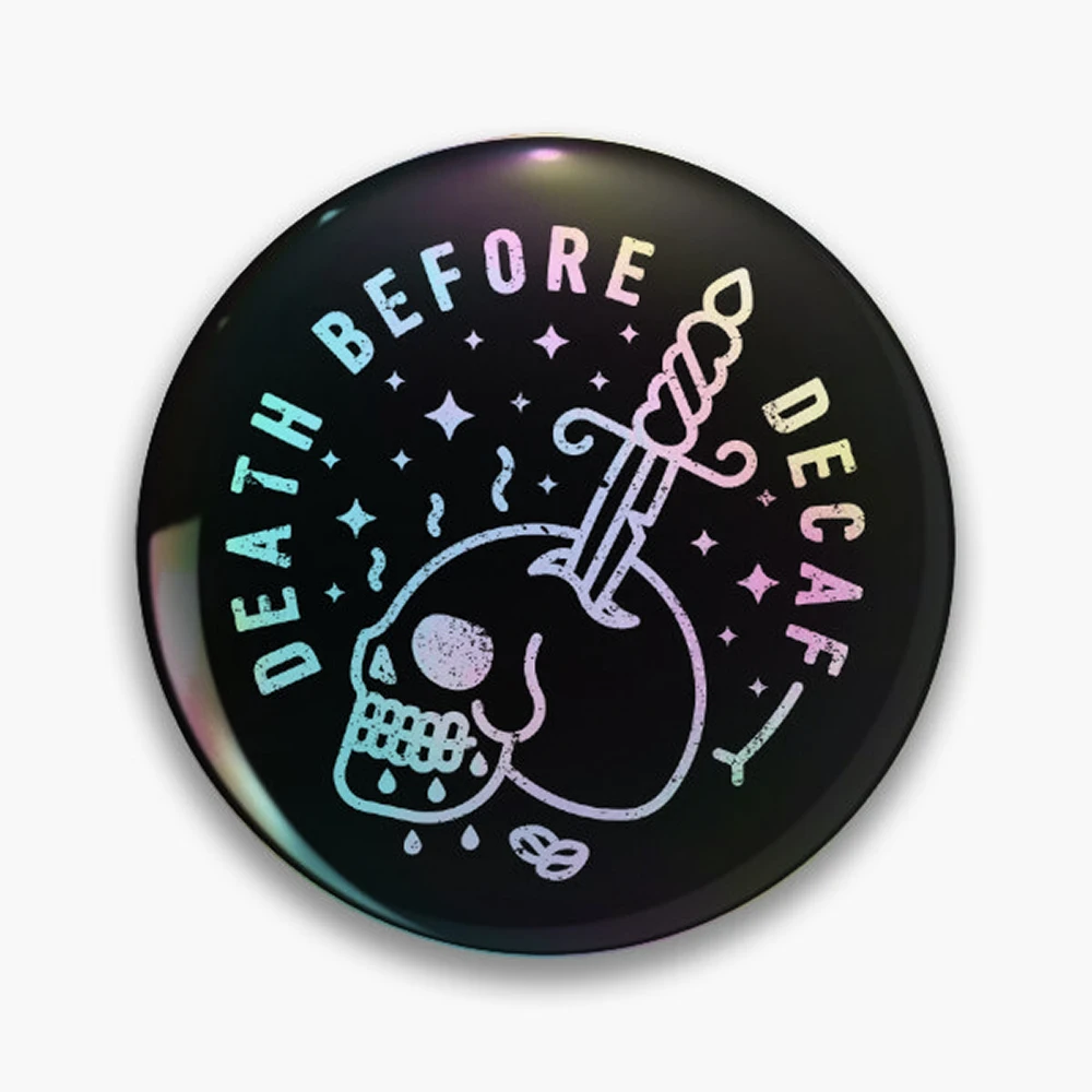 Death Before Decaf Pin Holographic Star Heart Pin Brooches Laminated Button Fashion Accessory