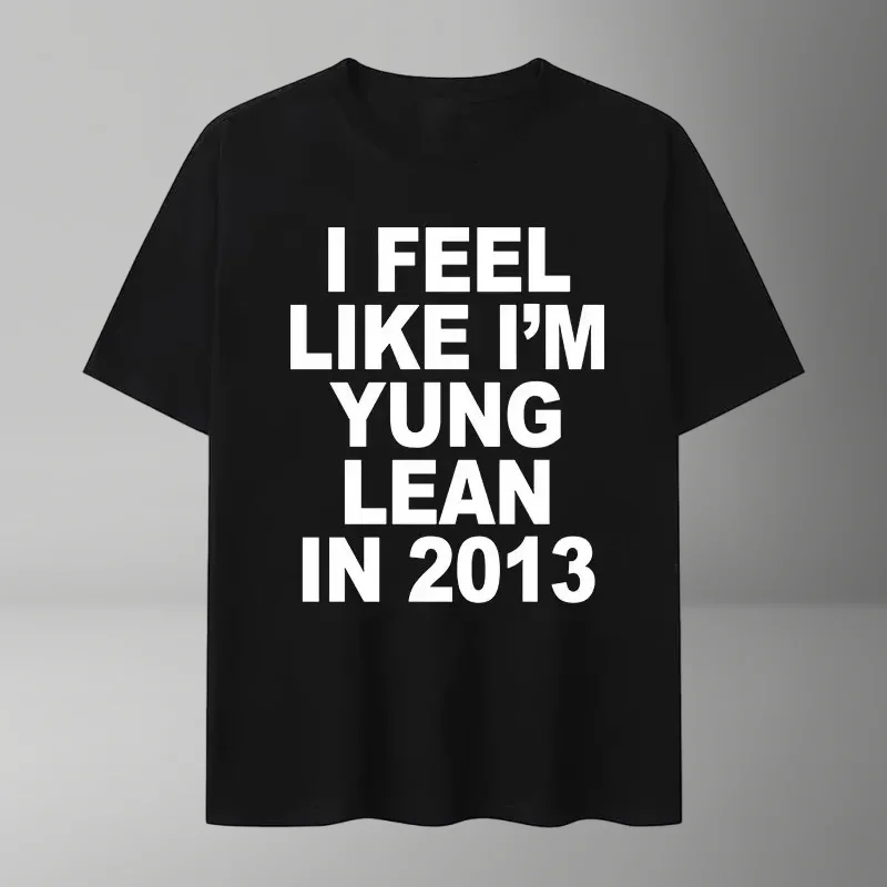 

2025 Fashion jiet T-Shirt, I Feel Like I'm Like 2013 Letter Print T-Shirt Men's Women's Casual High Quality Fashion Cotton Top