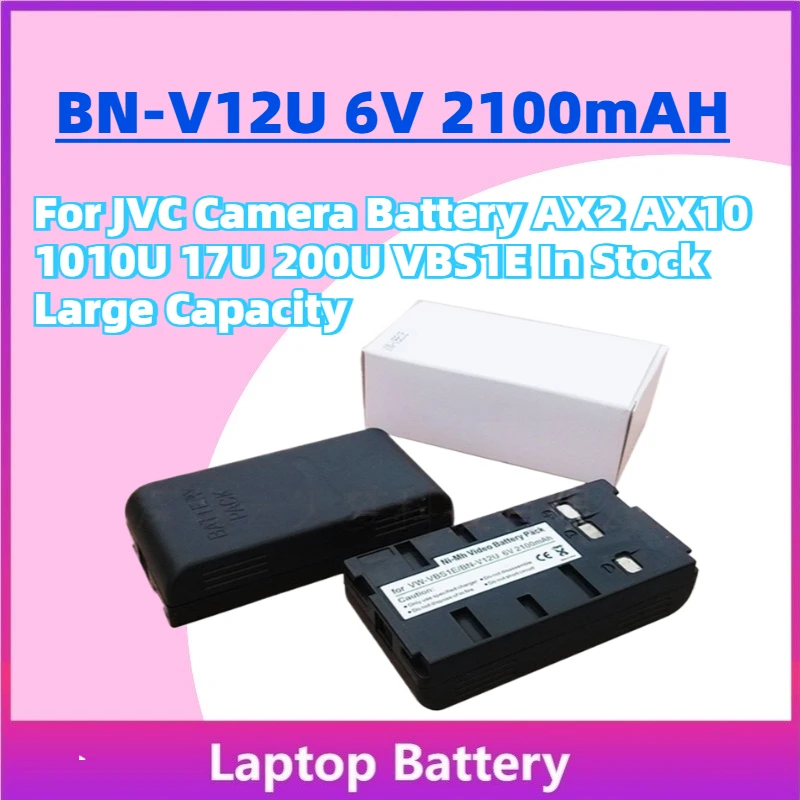 

Upgrade BN-V11U/V12U 6V 2100mAH Digital Batteries for JVC Camera Battery AX2 AX10 1010U 17U 200U VBS1E In Stock Large Capacity