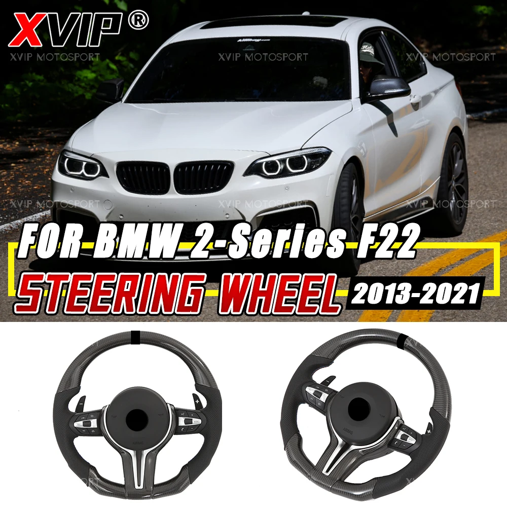 

XVIP F Series Carbon Steering Wheels For BMW 2-Series F22 13-21 F20 F40 F23 F45 F44 F30 F36 X1 X2 X3 X4 X5 X6 M2 M3 M4 X5M X6M