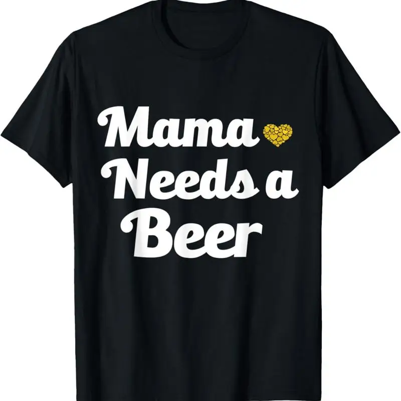 

Mama Needs A Beer Funny Women'S T Shirt