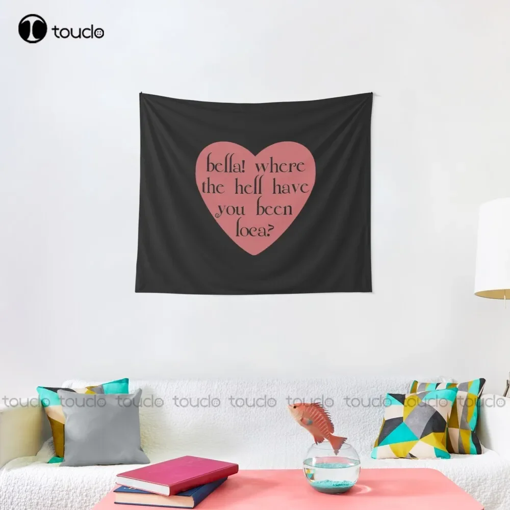 New Bella! Where The Hell Have You Been Loca? Tapestry Aesthetic Wall Tapestry Blanket Tapestry Bedroom Bedspread Decoration