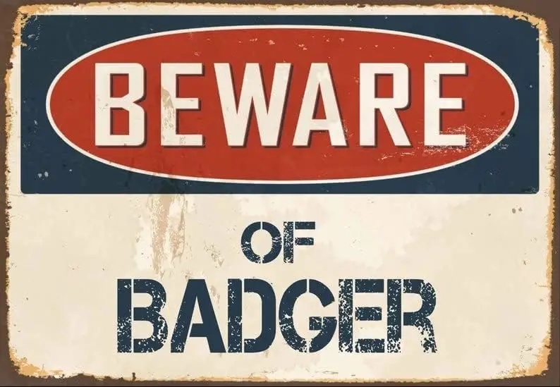 

Metal Sign Beware Of Badger Sign Vintage Sign Retro Aluminum Tin Signs for Home Kitchen Bathroom Garden Bar 8x12 Inches