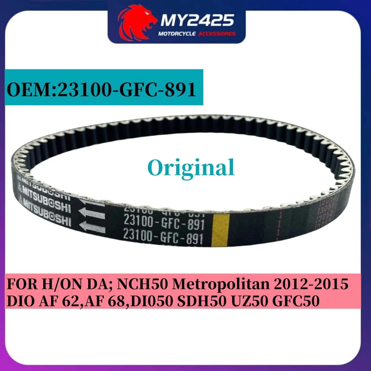 

Original 23100-GFC-891 Motorcycle Drive Belt For H/ ON/DA DIO50 SDH50 UZ50 GFC50 NCH50 Metropolitan DIO AF62 AF68 GFC