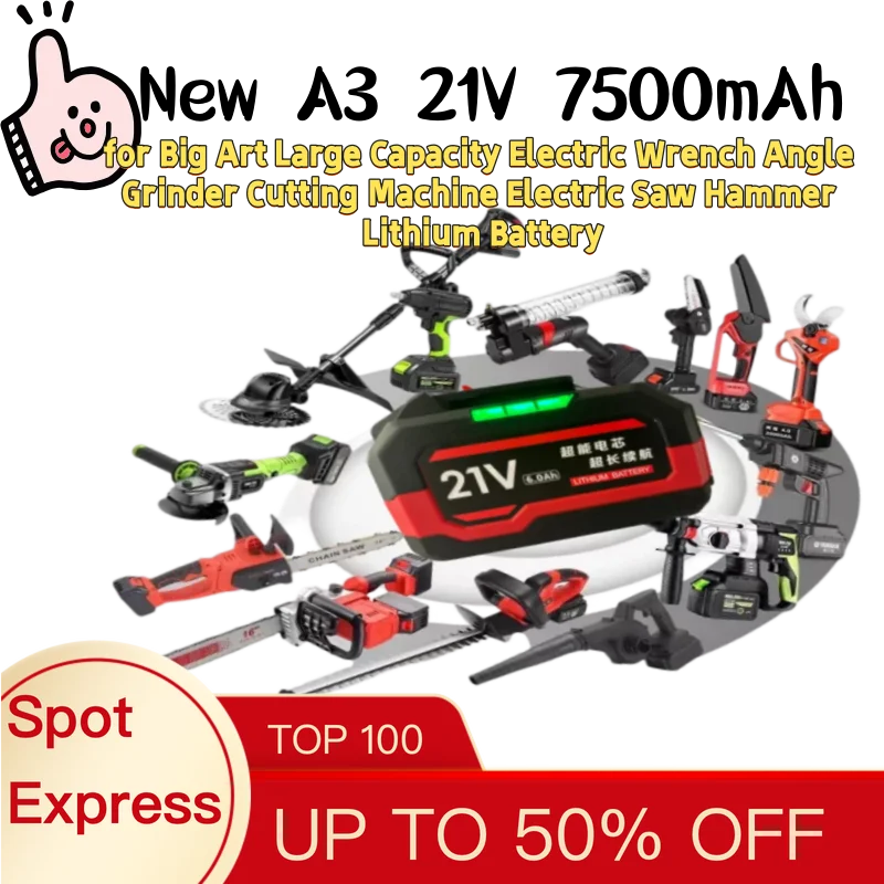 New A3 21V 7500mAh for Big Art Large Capacity Electric Wrench Angle Grinder Cutting Machine Electric Saw Hammer Lithium Battery