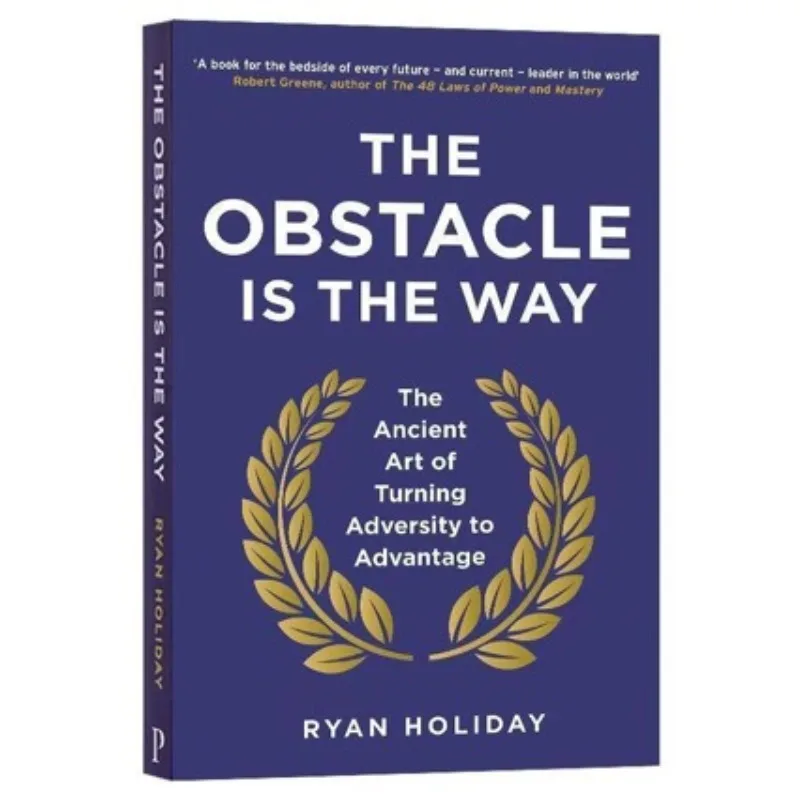 The Obstacle Is The Way;the Ancient Art of Turning Adversity To Advantage Libros