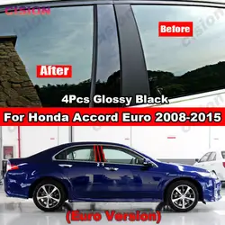 Window Door Column B C Pillar Post Cover Trim For Honda Accord Euro Sedan Acura TSX 2008-2015 Glossy Black Mirror Effect Sticker