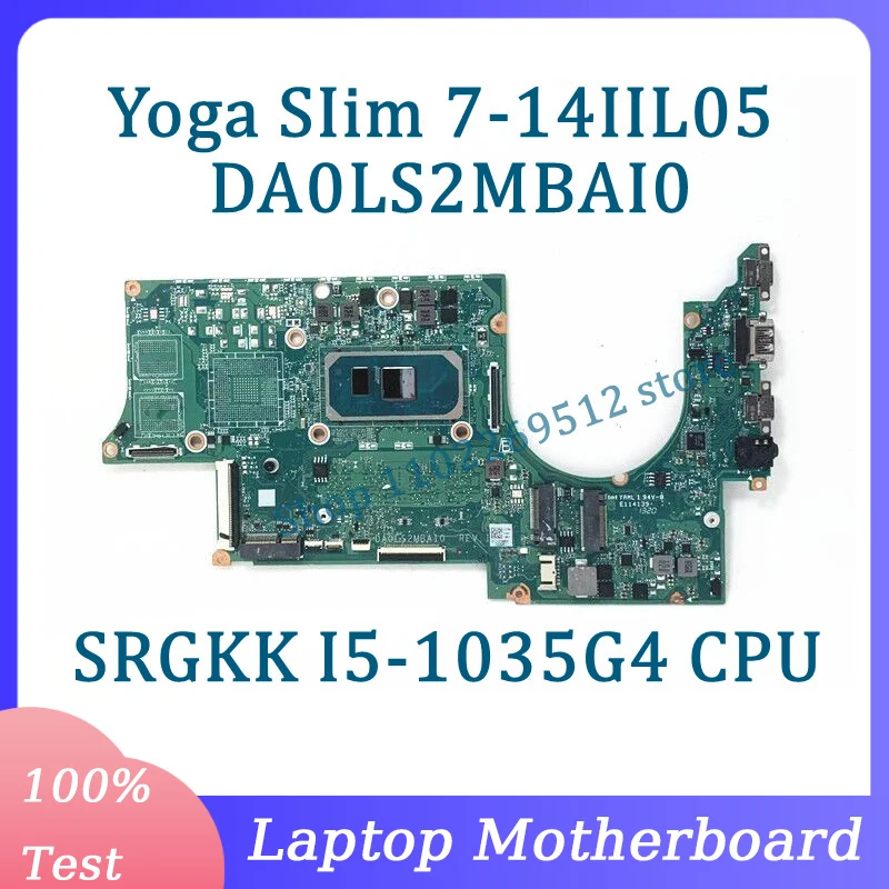 

DA0LS2MBAI0 For Lenovo Yoga Slim 7-14IIL05 Laptop Motherboard With SRGKK I5-1035G4 CPU Mainboard 100% Fully Tested Working Well