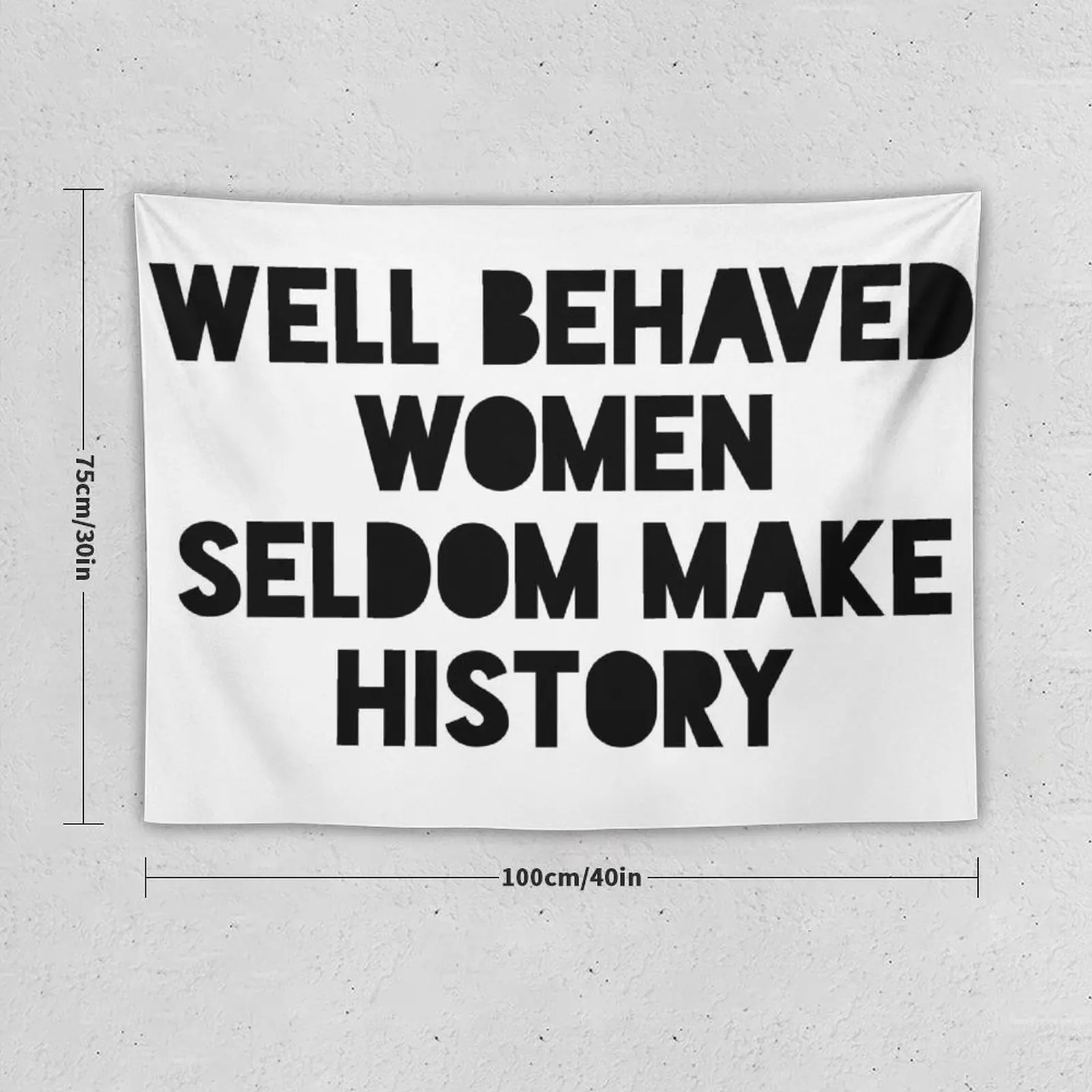 well behaved women seldom make history Tapestry Custom Anime Decor Tapestry