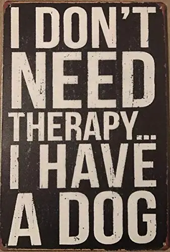 Patisaner Dog Therapy Rustic Garage Rustic Metal Tin Signs Man Cave 8x12 inch / 20x30 cm