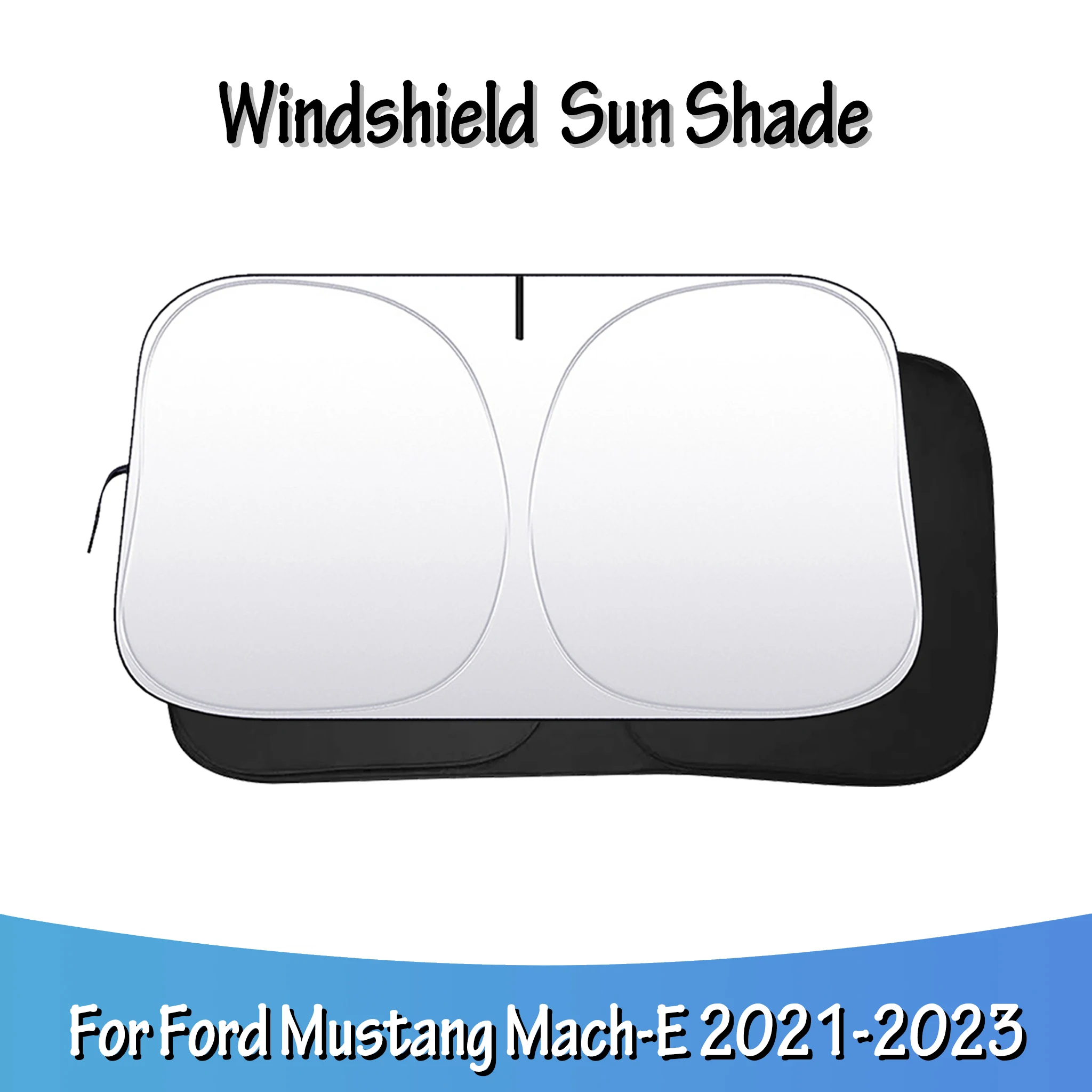 Windshield Sun Shade For Ford Mustang Mach-E 2021 2022 2023 Sunshade Sun Visor Foldable Protect Privacy Anti-UV Car Accessories
