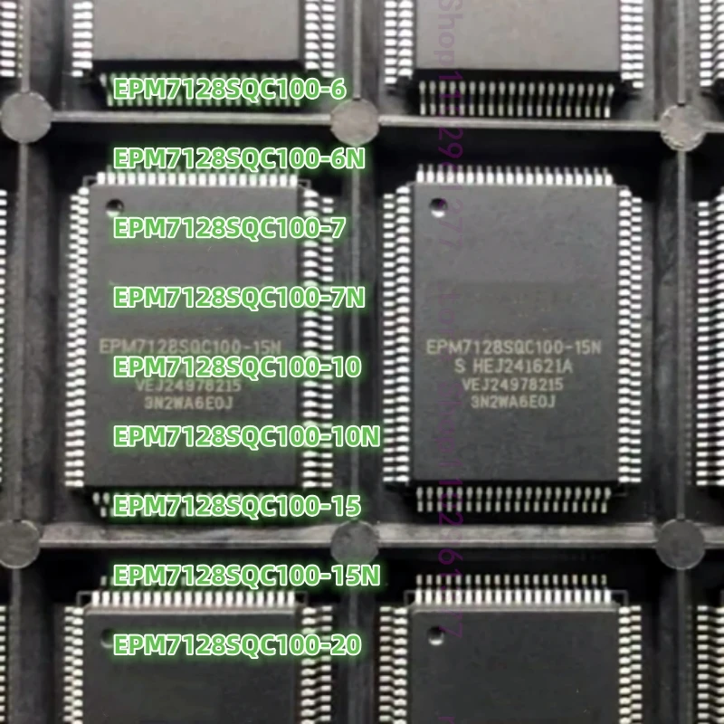 

10pcs New EPM7128SQC100-10N EPM7128SQC100 -6N -7 -7N -10 -10N -15 -15N -20 QFP-128 Programmable logic chip