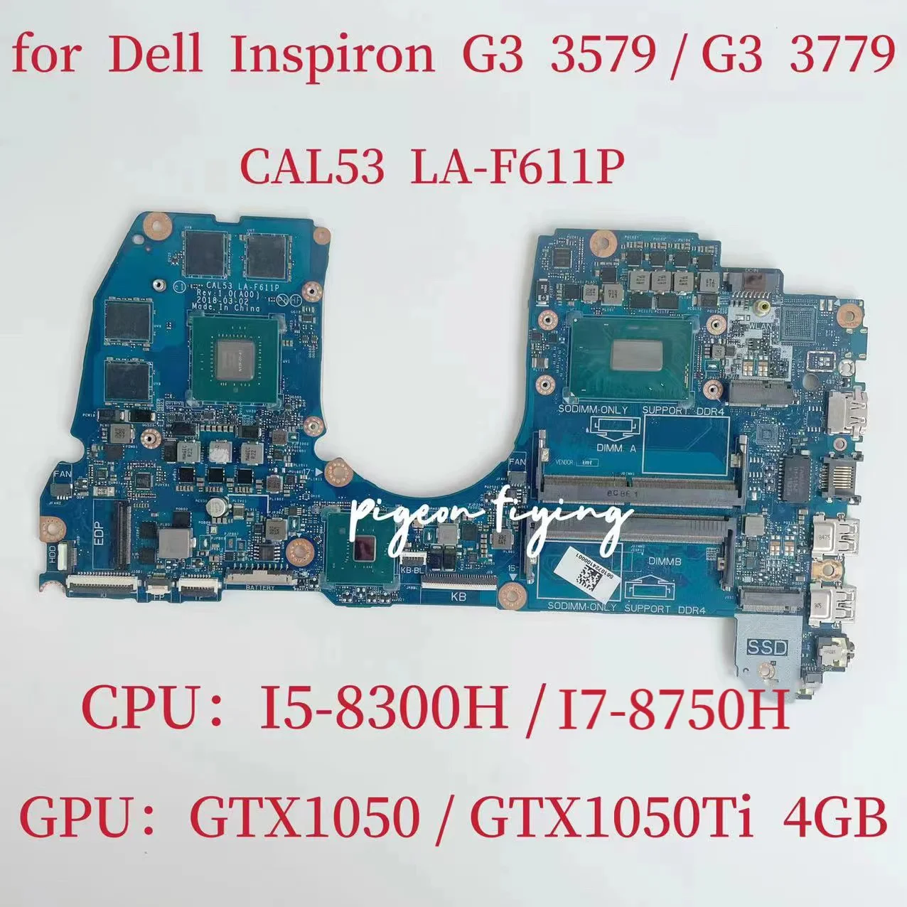 

CAL53 LA-F611P For Inspiron G3 3579 3779 Laptop Motherboard CPU: I5-8300H I7-8750H GPU:N17P-G1-A1 GTX1050 / GTX1050Ti 4GB Test