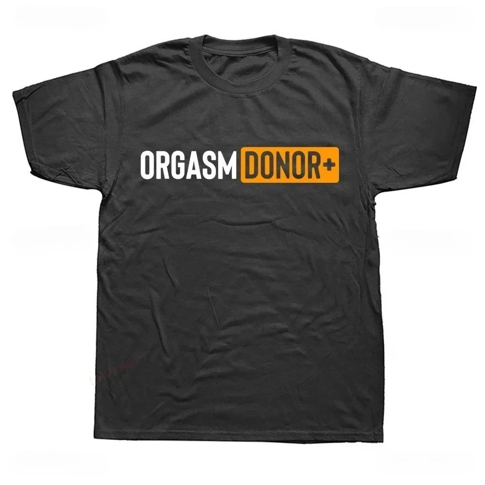 Black Humor Orgasm Donor Funny American Novelty Graphic Fashion T Shirt  Casual Loose Streetwear  Tshirt Hipster Summer Tees