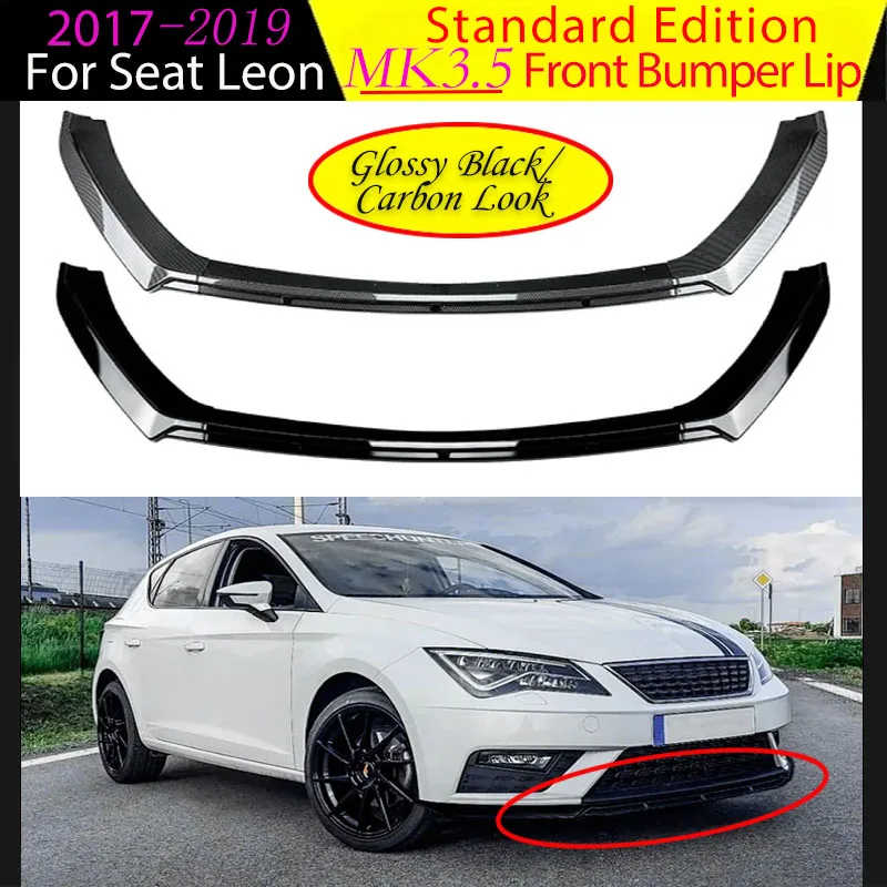 

For Seat Leon MK3.5 2017-2019 Standard Edition Front Bumper Lip Splitter Lower Diffuser Spoiler Blade Guard Cover Body Kit