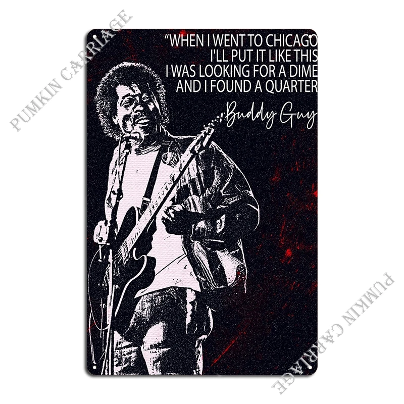 Buddy Guy Metal Sign Party Garage Wall Mural Plaques Tin Sign Poster