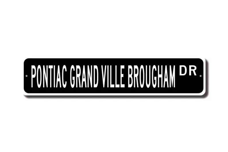 Grand Ville Brougham, Pontiac Grand Ville Brougham sign, Grand Ville Brougham owner, vintage car, Custom Street Sign, Quality Me