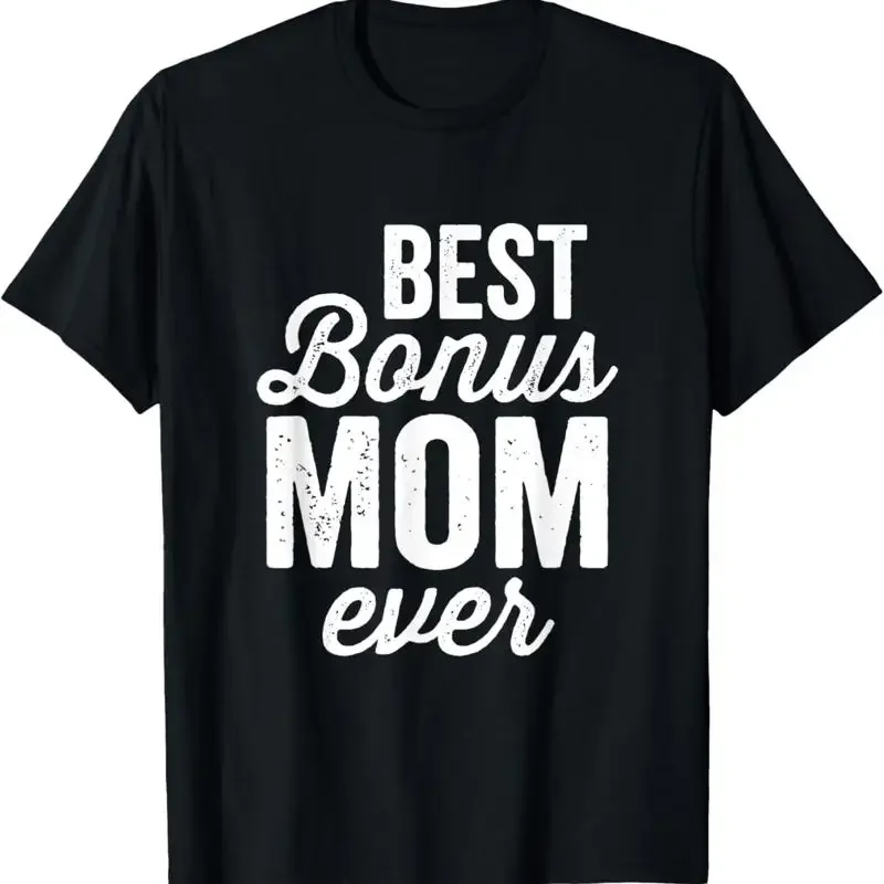 Best Bonus Mom Ever Vintage Condensed Rough White Text T Shirt