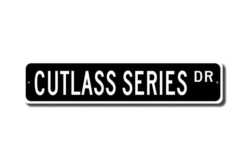 Cutlass Series, Oldsmobile Cutlass Series sign, Oldsmobile Cutlass Series owner, Olds vintage car, Custom Street Sign, Quality M