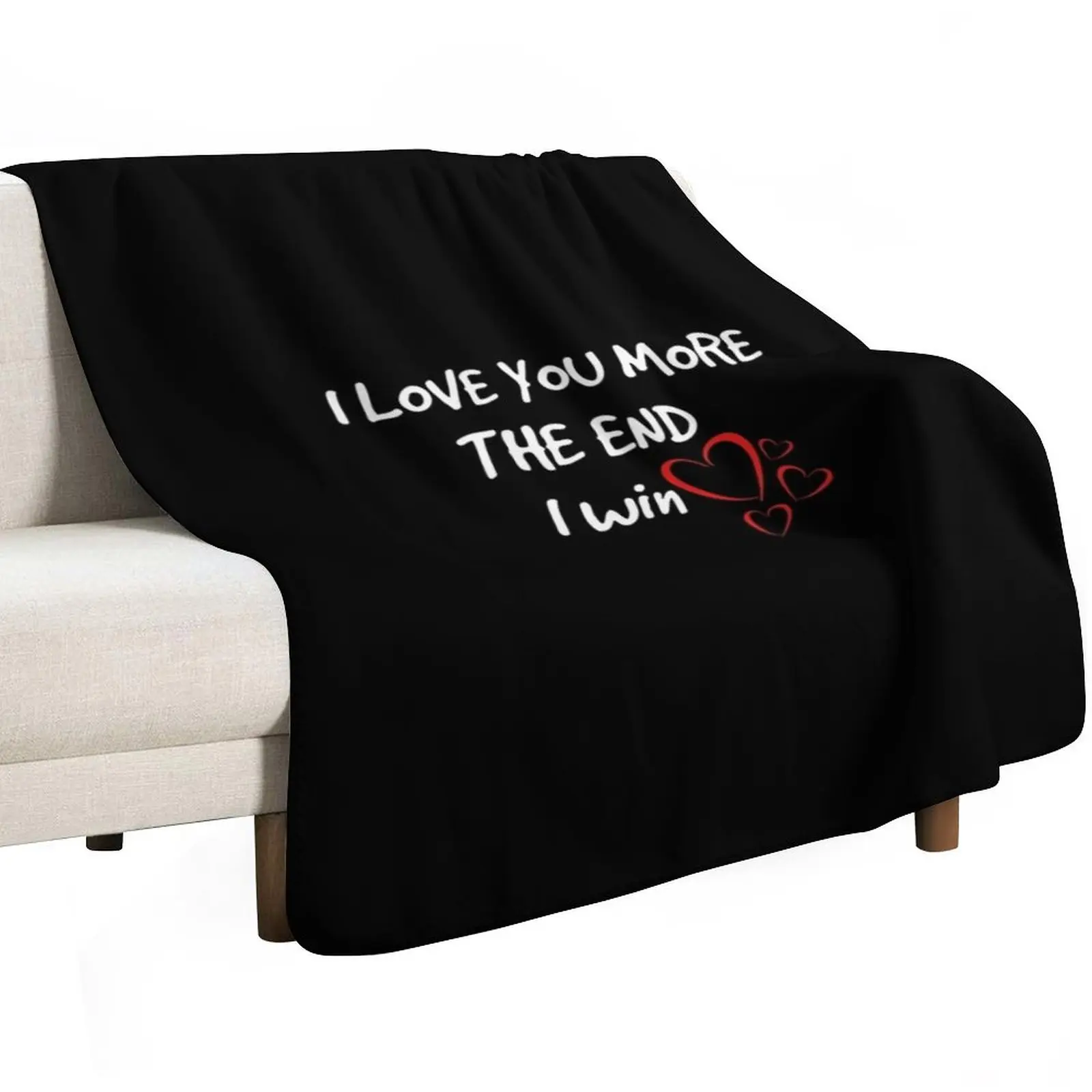 I love you more the end i win Throw Blanket christmas decoration Baby Multi-Purpose wednesday Custom Blankets