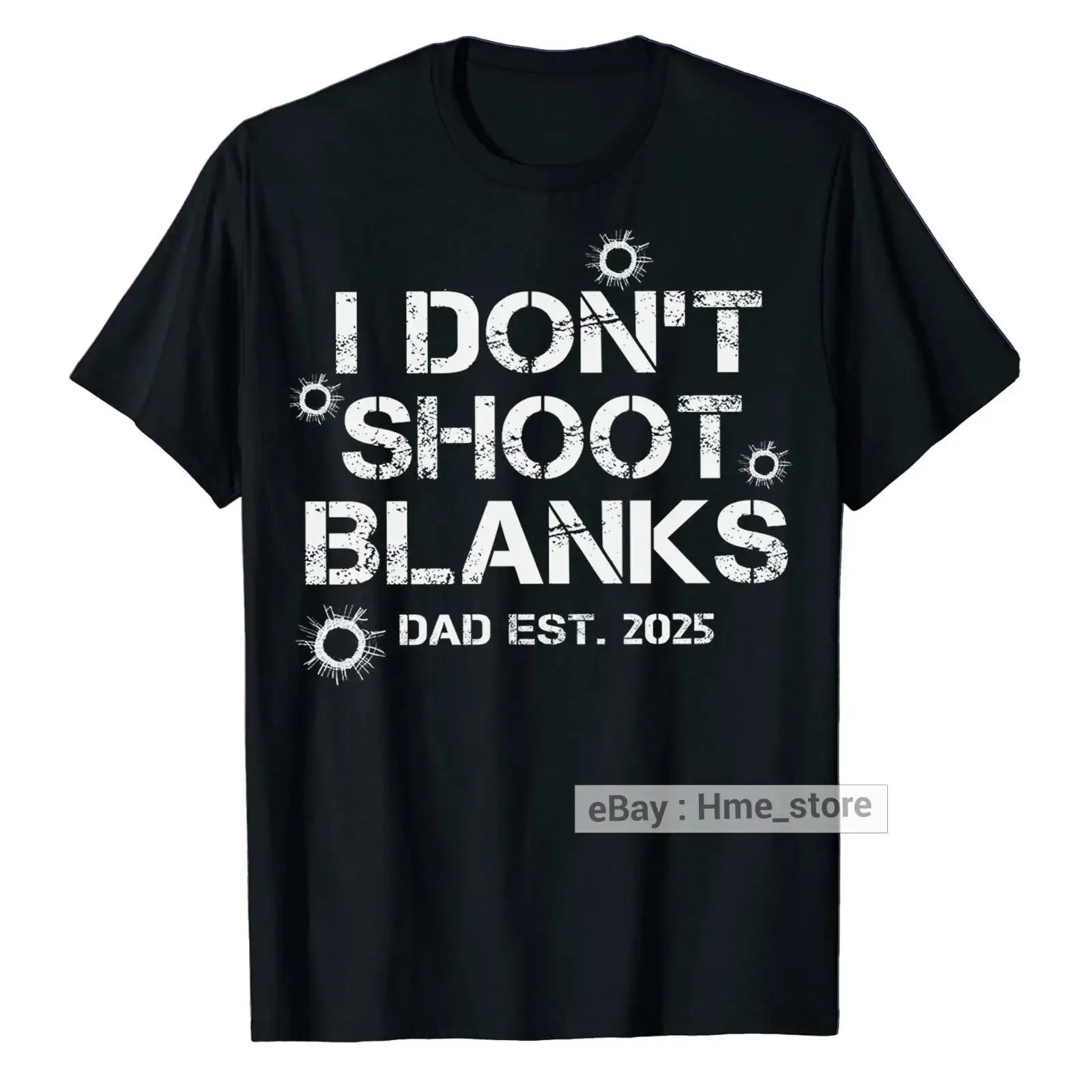 I Don't Shoot Blanks New Dad Est 2025 T shirt First Time Daddy Announcement vintage Washed Slightly Top For Everyday Wear