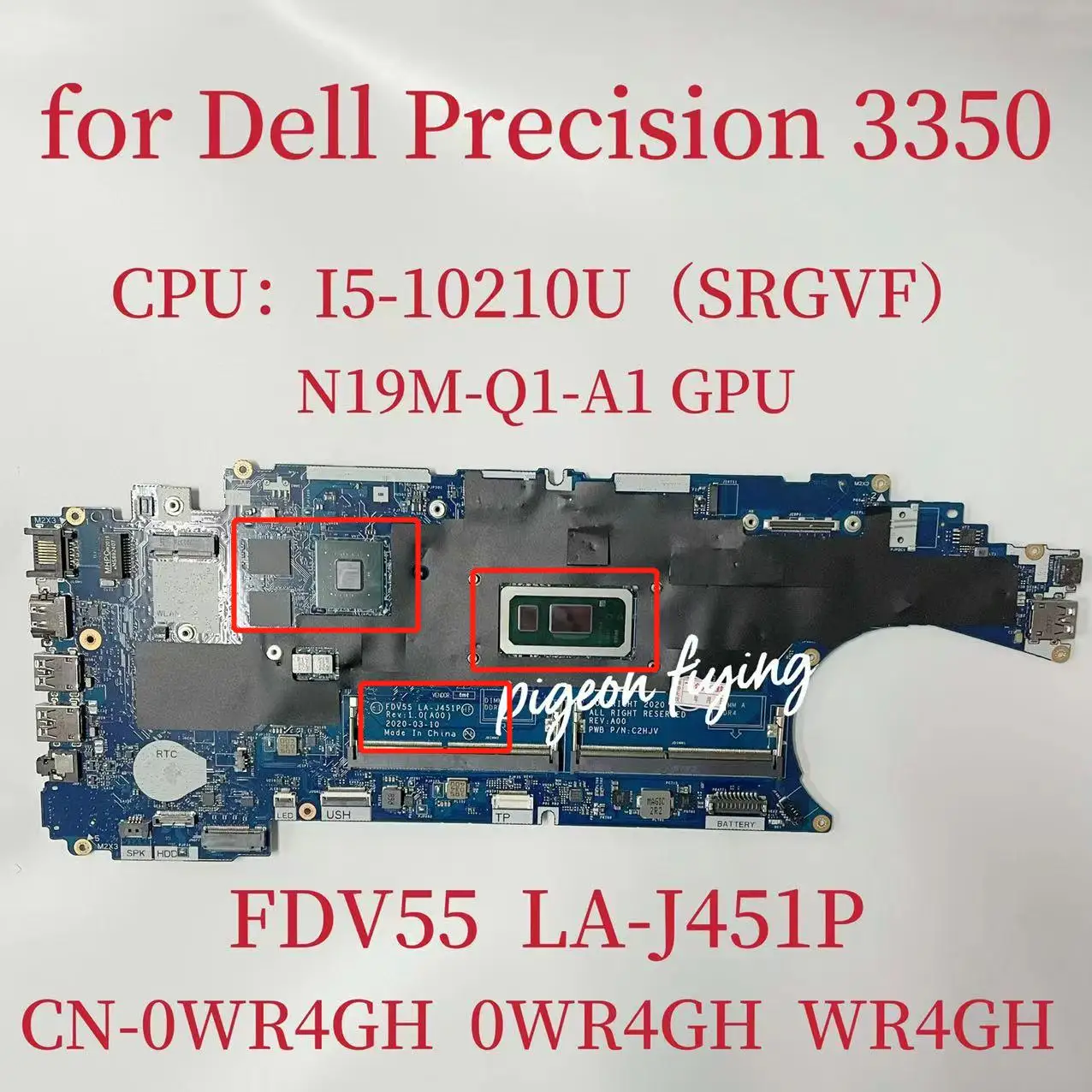 

CN-0WR4GH 0WR4GH WR4GH Mainboard For Dell Precision 3550 Laptop Motherboard 15.6" Intel I5-10210U GPU:N19M-Q1-A1 FDV55 LA-J451P