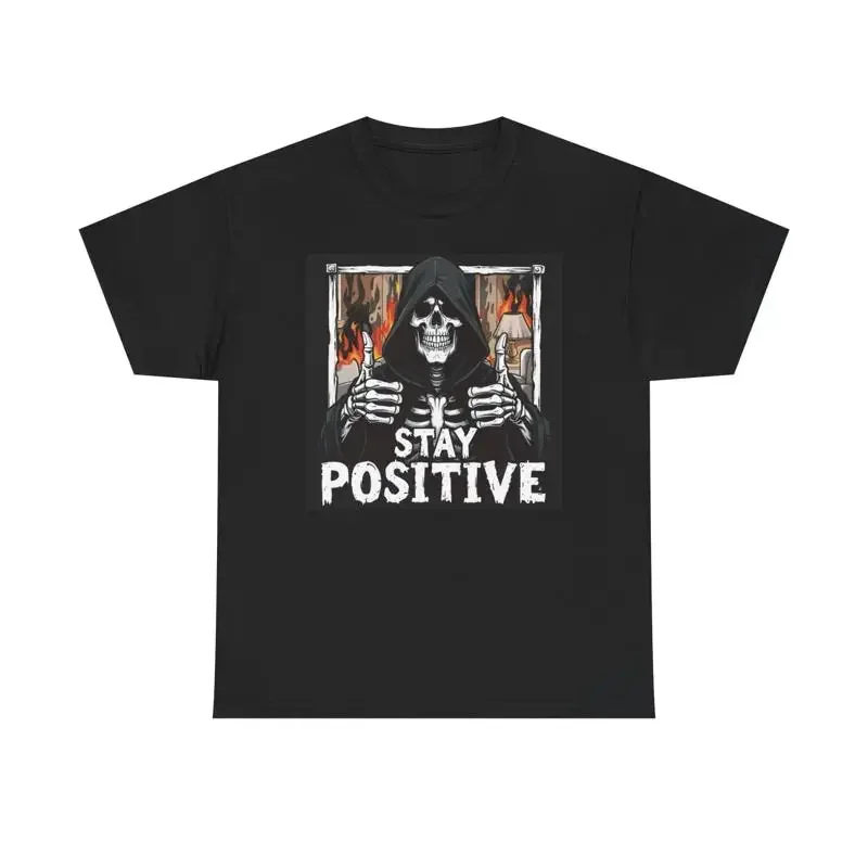 Stay Positive T Shirt Vintage Funny Retro Heavy Cotton