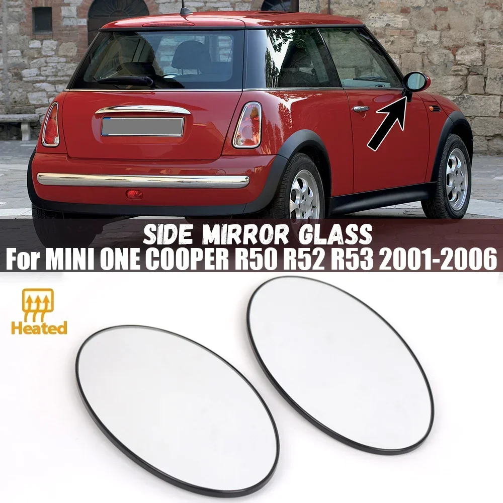 Heating Side Mirror Glass Lens Door Wing Mirror Glass For MINI ONE COOPER R50 R52 R53 2001 2002 2003 2004 2005 2006