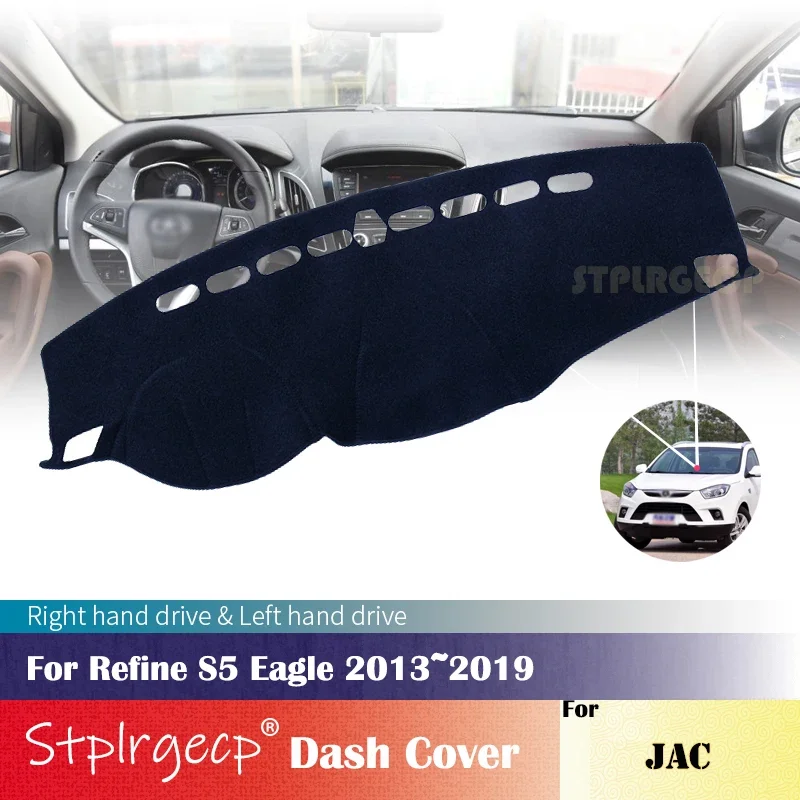 

Для JAC Refine S5 Eagle 2013 ~ 2019 противоскользящий чехол для приборной панели, защитная накладка, автомобильные аксессуары, солнцезащитный ковер 2018 2017 2016 2015