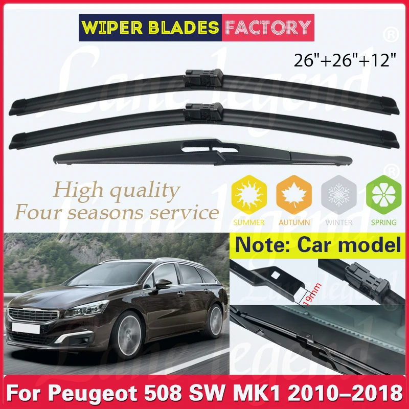 

For Peugeot 508 SW MK1 2010 - 2018 Wiper Front Rear Wiper Blades Soft Rubber Windshield Windscreen Window Rain Brush 26"+26"+12"