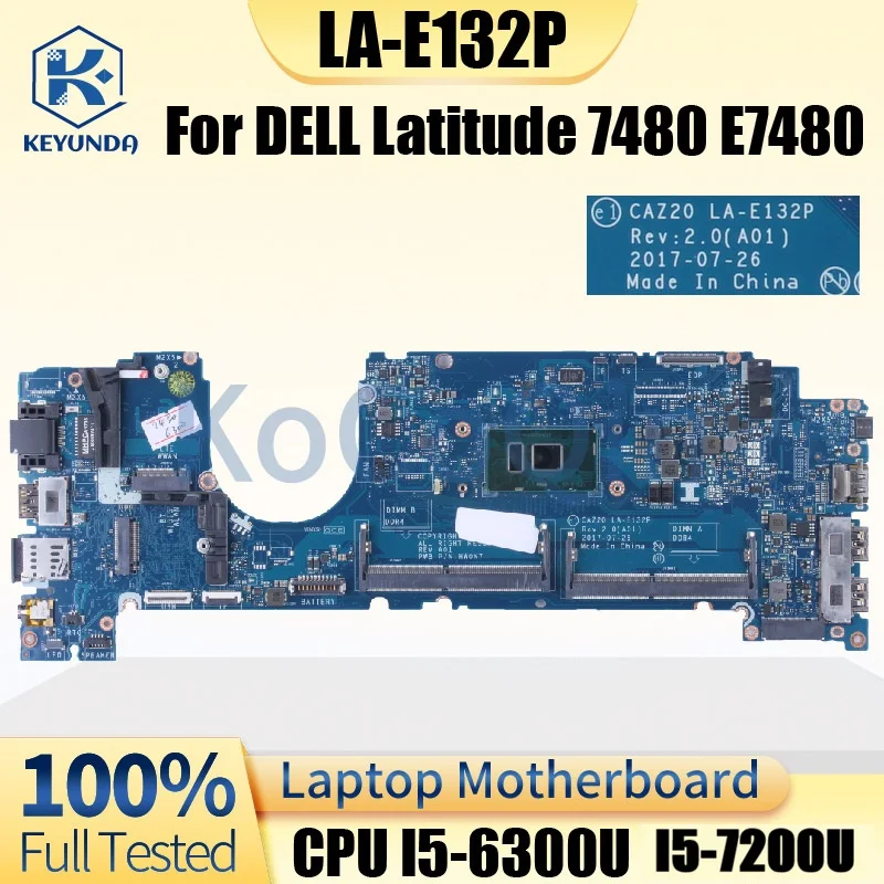 

LA-E132P для DELL Latitude 7480 E7480, материнская плата для ноутбука I5 CAZ20 LA-E132P 0MJG06 0R0YRF 0MWGPY, материнская плата для ноутбука, полностью протестирована