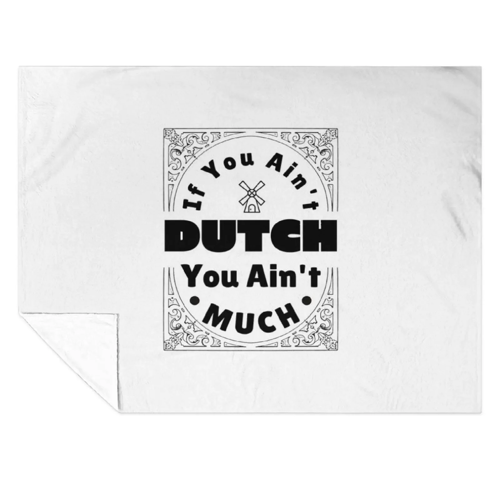 

If You Ain't Dutch You Ain't Much Dutch Pride Throw Blanket warm for winter Summer For Baby Blankets