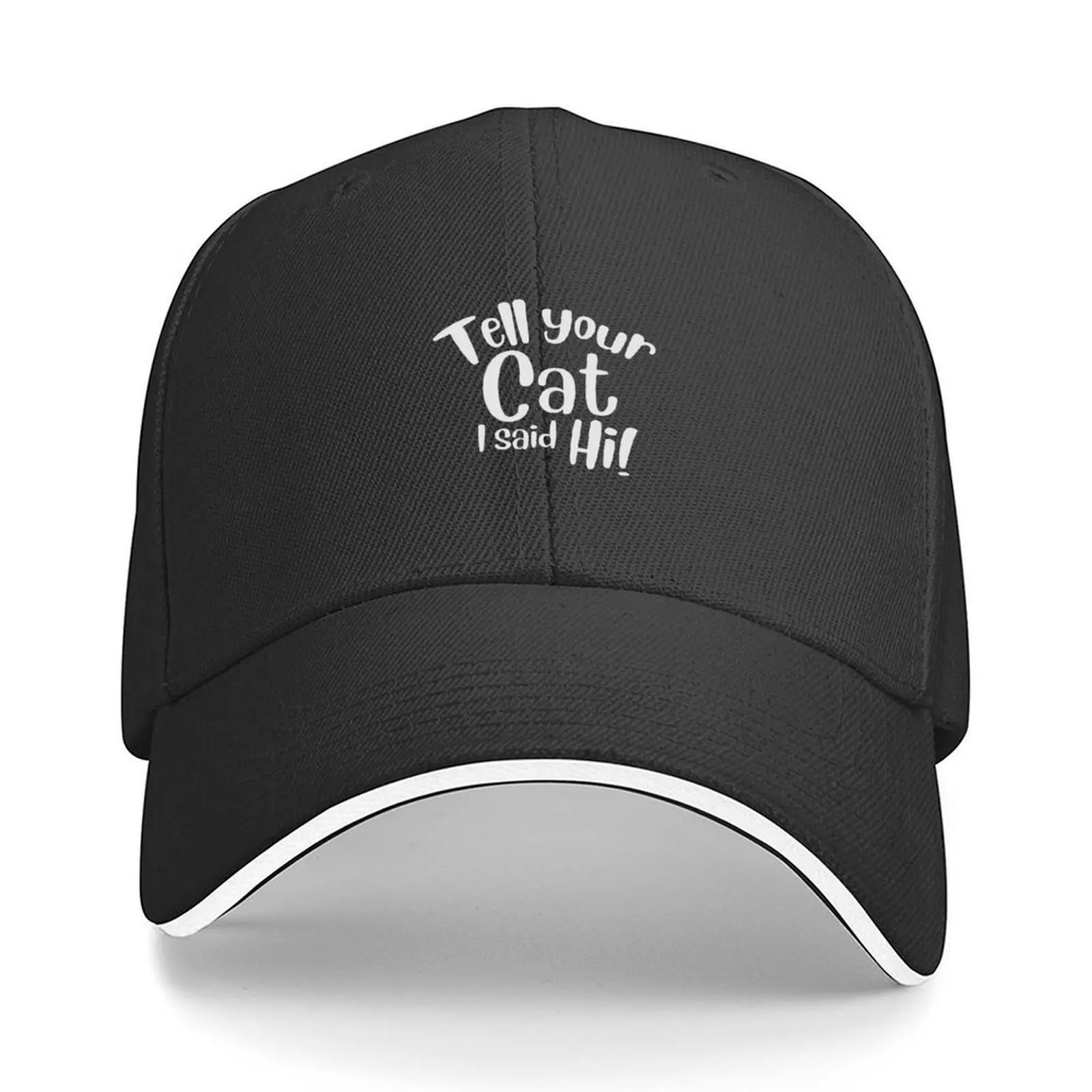 

Tell your cat I said Hi! Baseball Cap Sun Hat For Children Sports Cap Streetwear Beach Bag Women's Beach Visor Men's