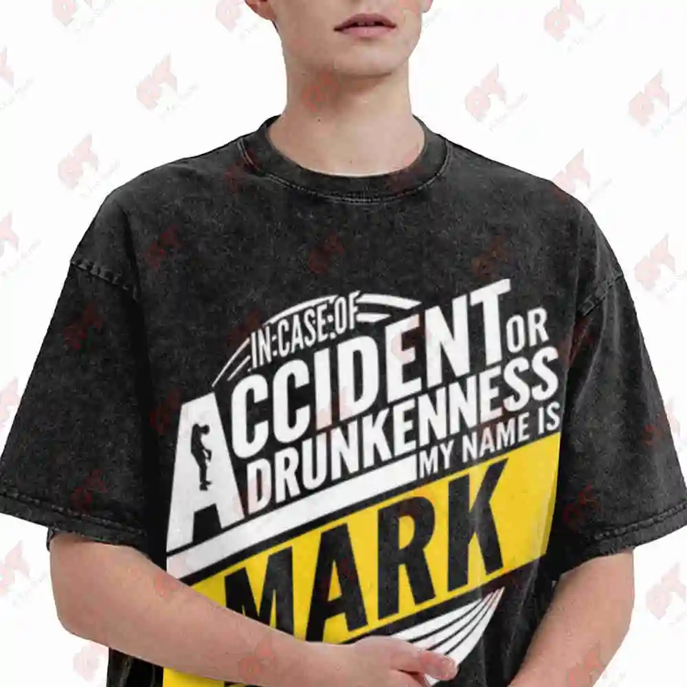 In Case Of Accident Or Drunkenness My Name Is Mark Vintage Washed Tee Pure Cotton T-Shirt
